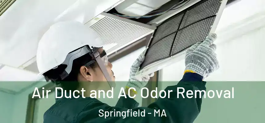 Air Duct and AC Odor Removal Springfield - MA