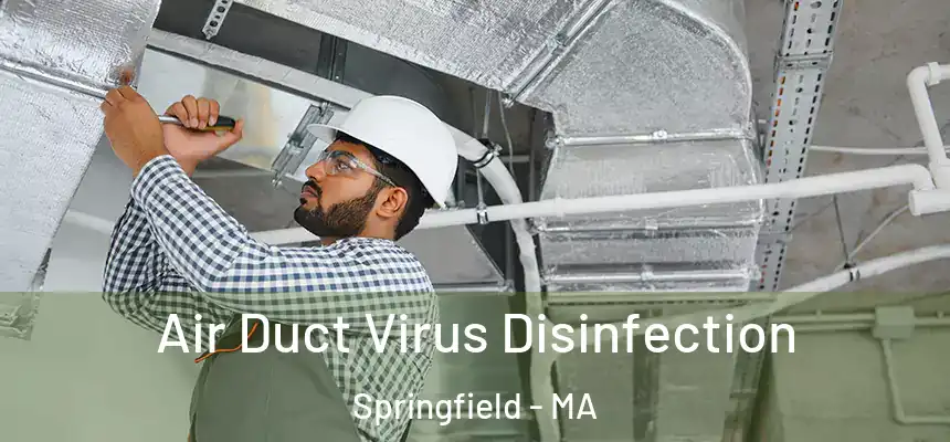 Air Duct Virus Disinfection Springfield - MA