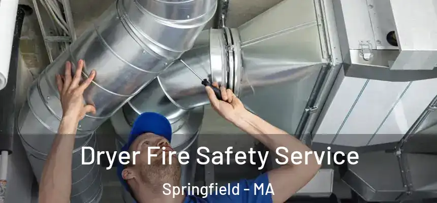  Dryer Fire Safety Service Springfield - MA
