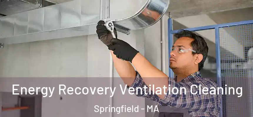  Energy Recovery Ventilation Cleaning Springfield - MA