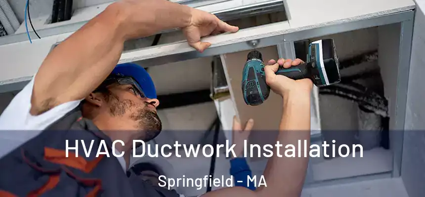 HVAC Ductwork Installation Springfield - MA