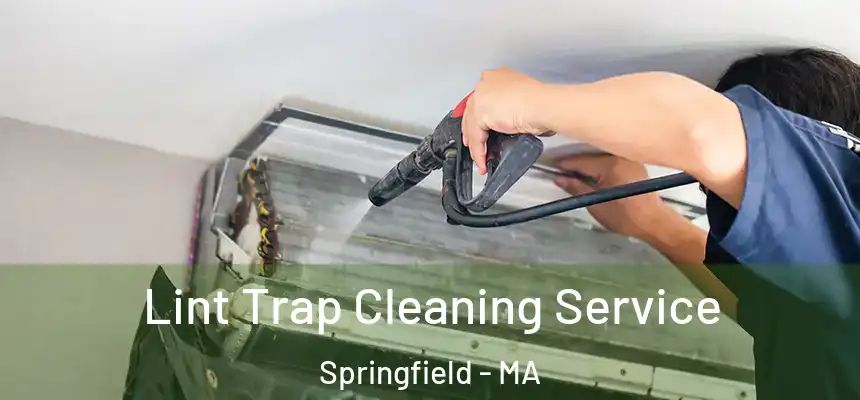 Lint Trap Cleaning Service Springfield - MA